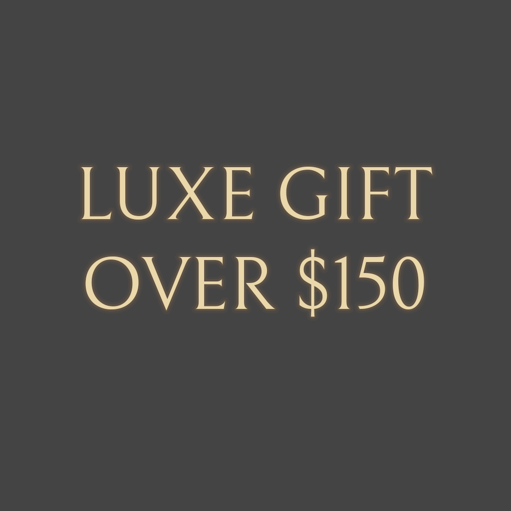 LUXE GIFT OVER $150