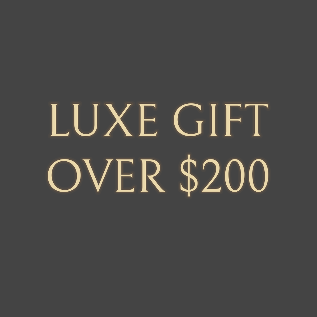 LUXE GIFT OVER $200